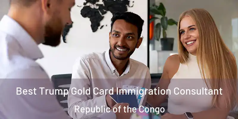  Best Trump Gold Card Immigration Consultant Republic of the Congo