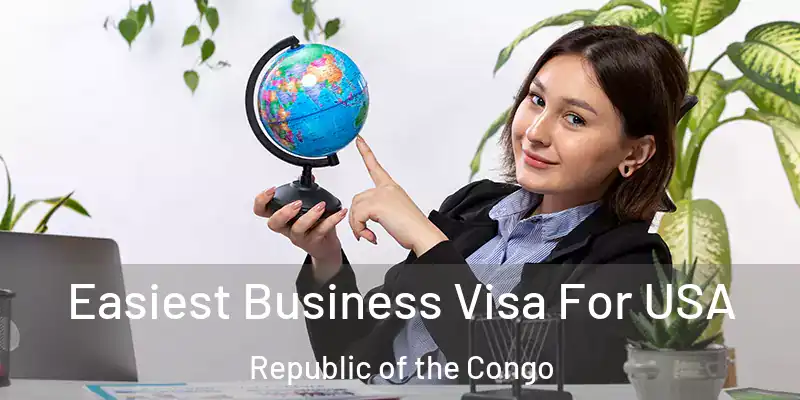 Easiest Business Visa For USA Republic of the Congo