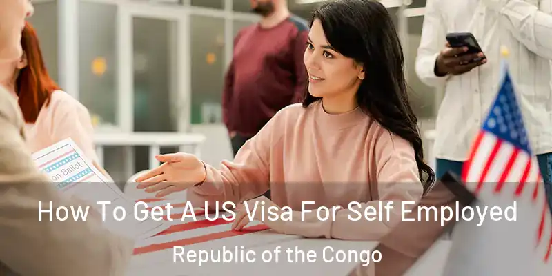  How To Get A US Visa For Self Employed Republic of the Congo
