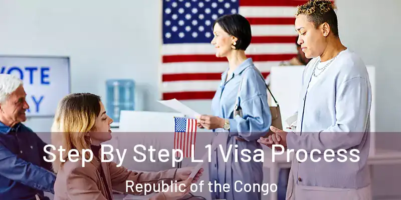  Step By Step L1 Visa Process Republic of the Congo