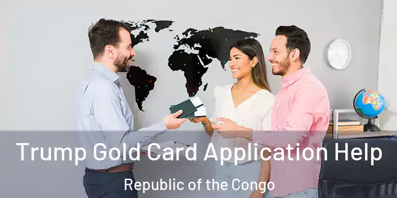  Trump Gold Card Application Help Republic of the Congo
