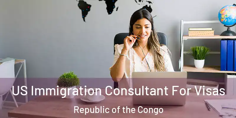  US Immigration Consultant For Visas Republic of the Congo