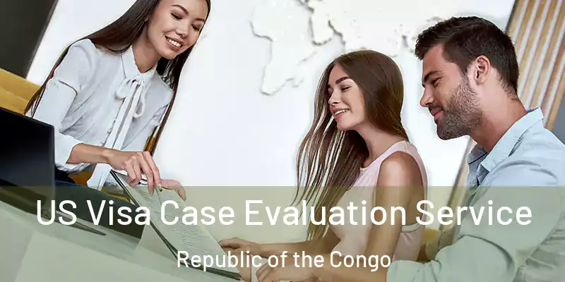  US Visa Case Evaluation Service Republic of the Congo