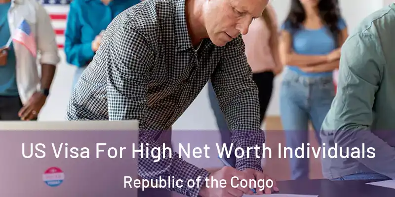  US Visa For High Net Worth Individuals Republic of the Congo