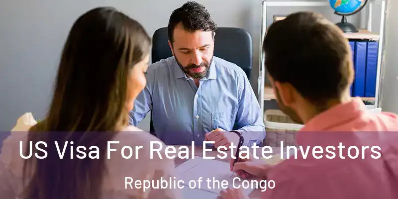  US Visa For Real Estate Investors Republic of the Congo