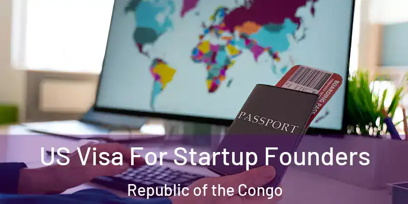  US Visa For Startup Founders Republic of the Congo