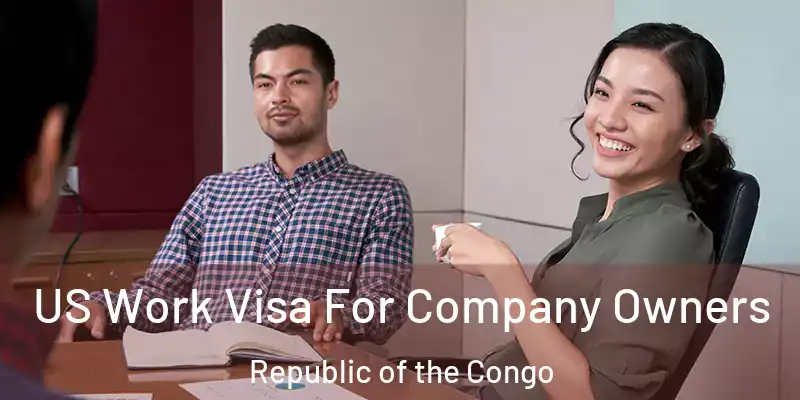  US Work Visa For Company Owners Republic of the Congo